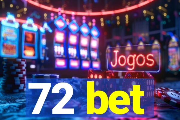 72 bet